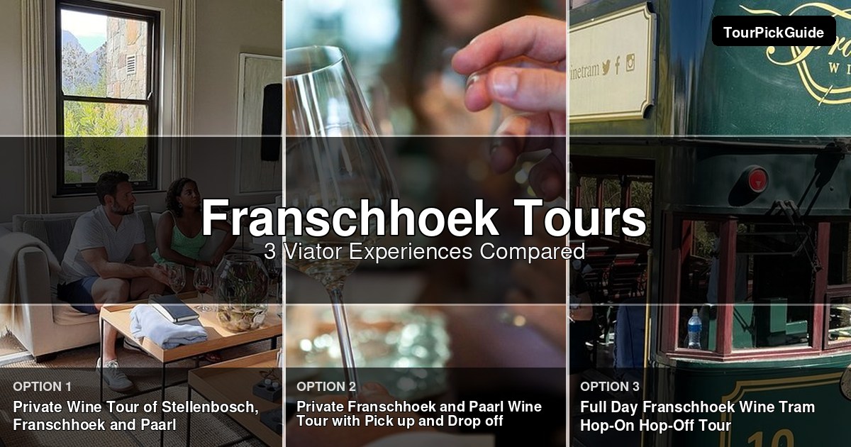 Franschhoek tours – three Viator experiences compared