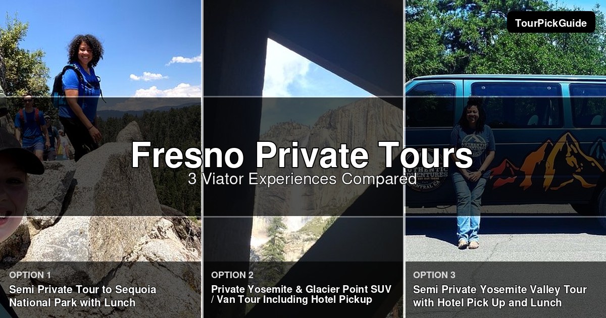 Fresno private tours – three Viator experiences compared