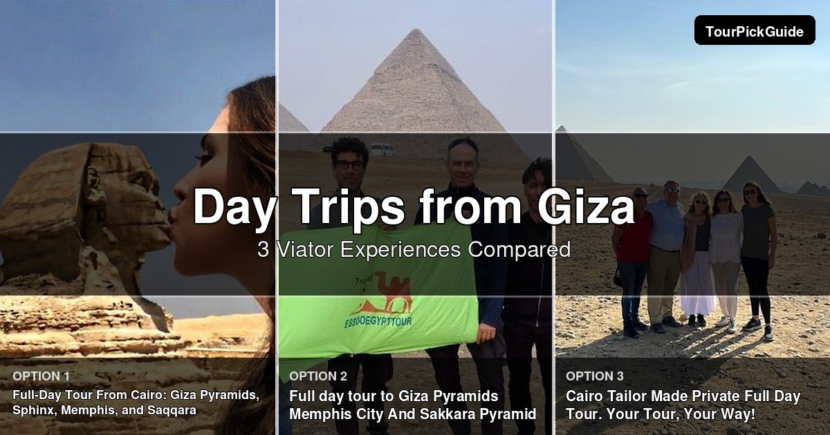 Giza day trips – three Viator experiences compared