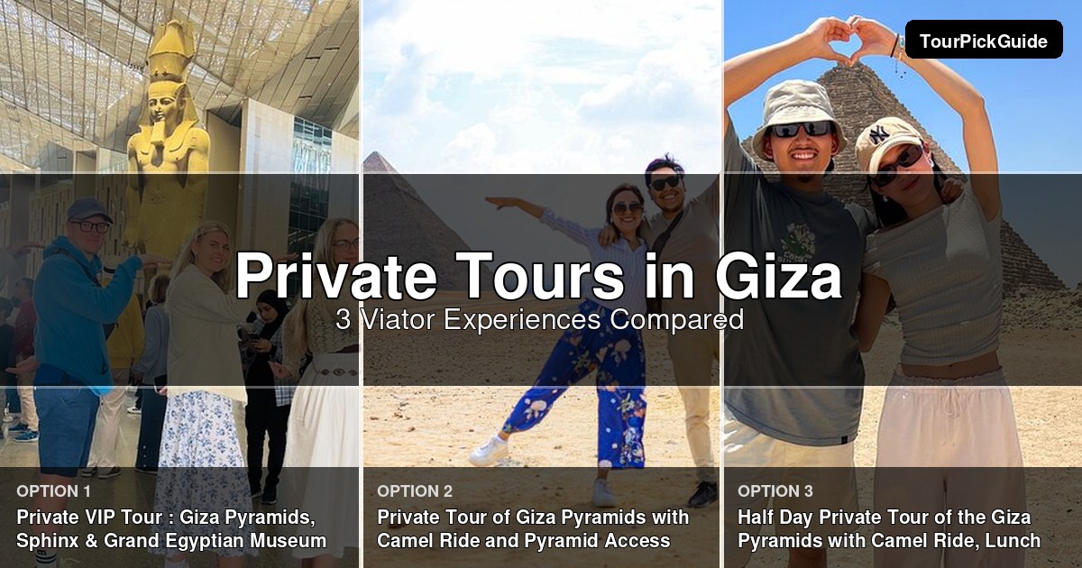 Giza private tours – three Viator experiences compared