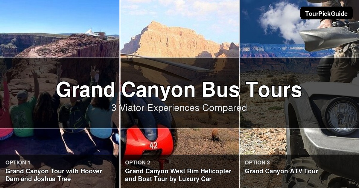 grand canyon bus tours – three Viator experiences compared