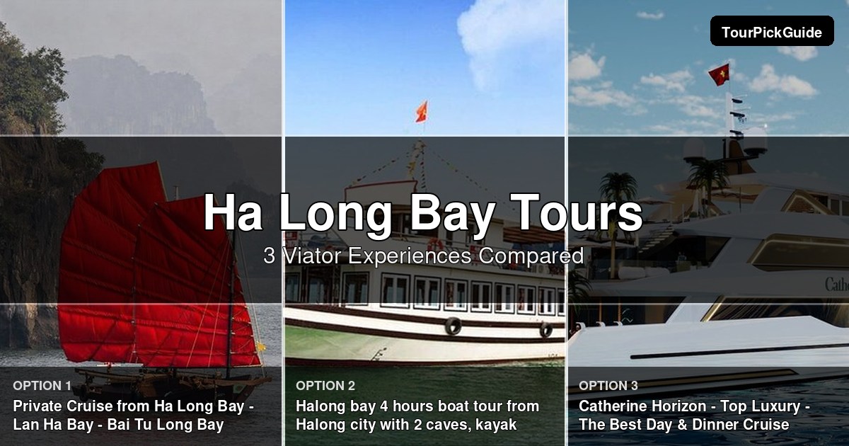 Ha Long Bay tours – three Viator experiences compared