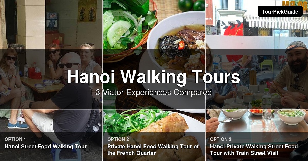 Hanoi walking tours – three Viator experiences compared