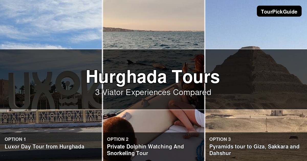 Hurghada tours – three Viator experiences compared