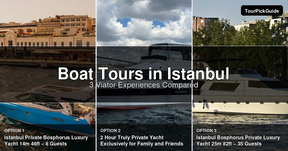 Istanbul boat tours – three Viator experiences compared