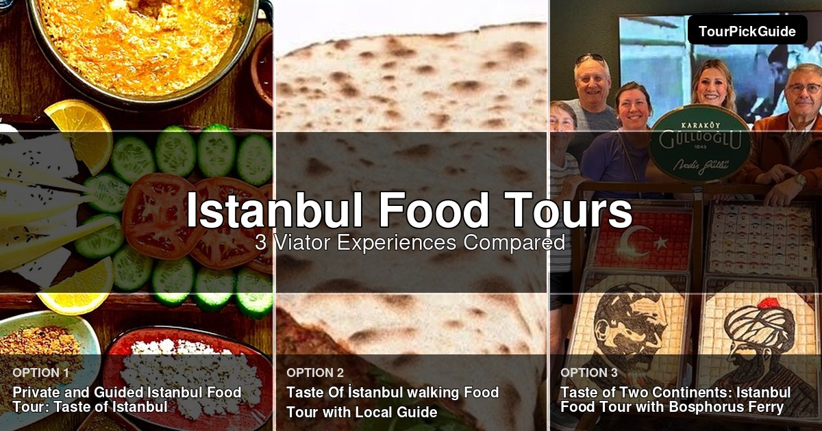 Istanbul food tours – three Viator experiences compared