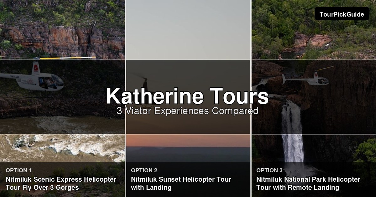 Katherine tours – three Viator experiences compared