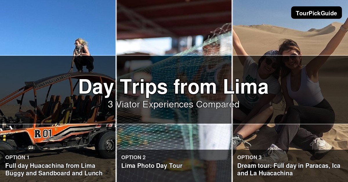 Lima day trips – three Viator experiences compared