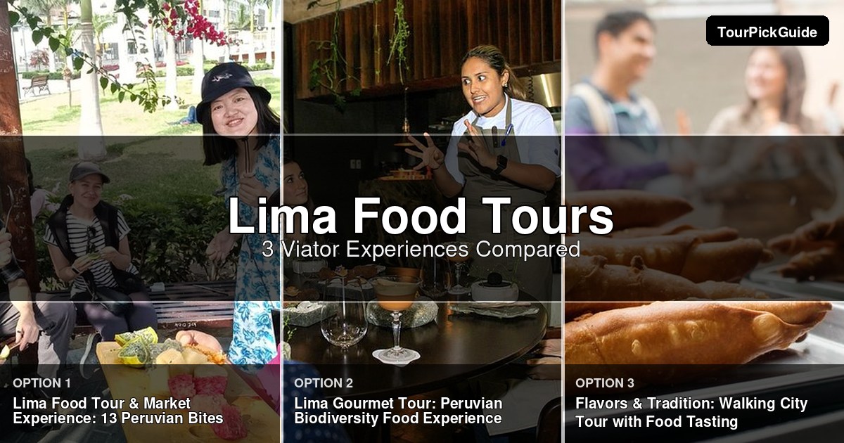 Lima food tours – three Viator experiences compared