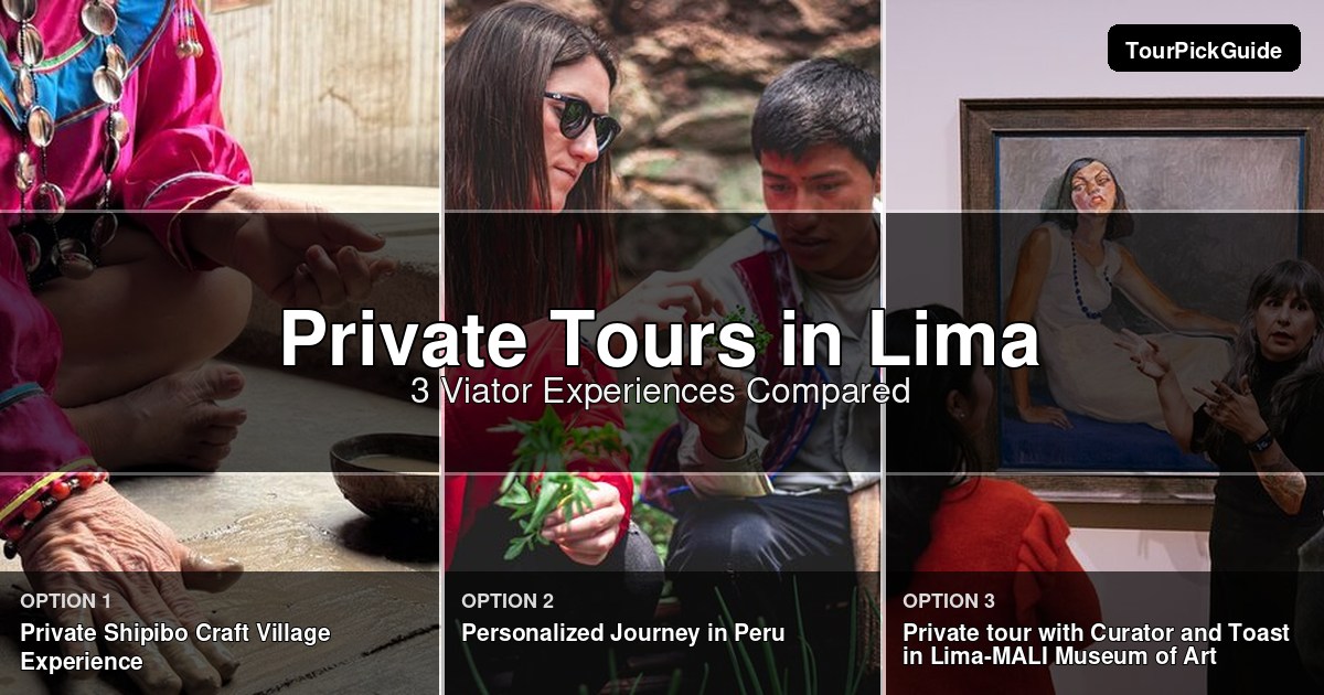 Lima private tours – three Viator experiences compared