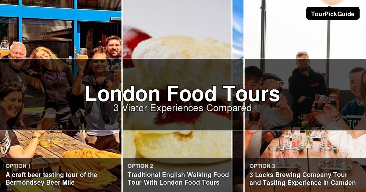 London food tours – three Viator experiences compared