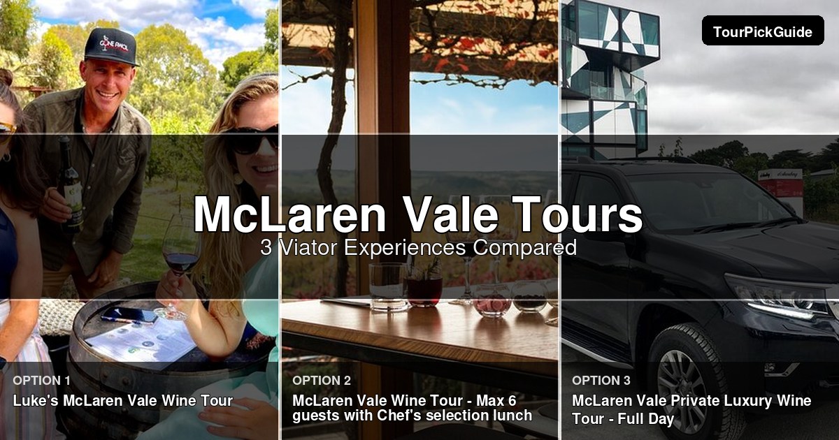 McLaren Vale tours – three Viator experiences compared