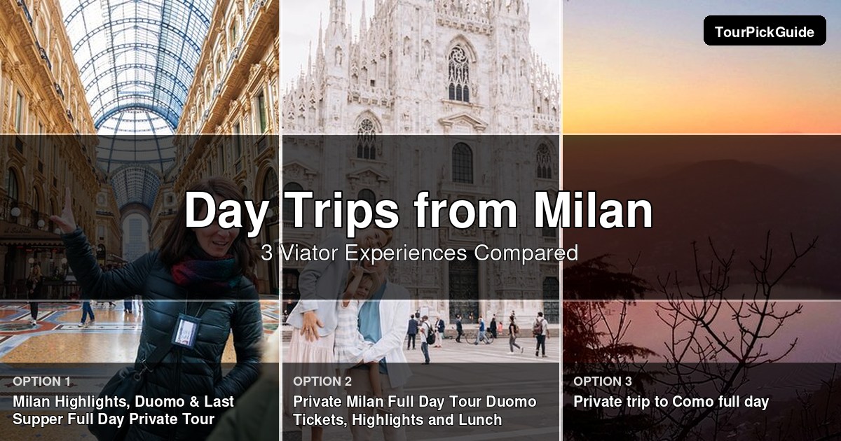 Milan day trips – three Viator experiences compared