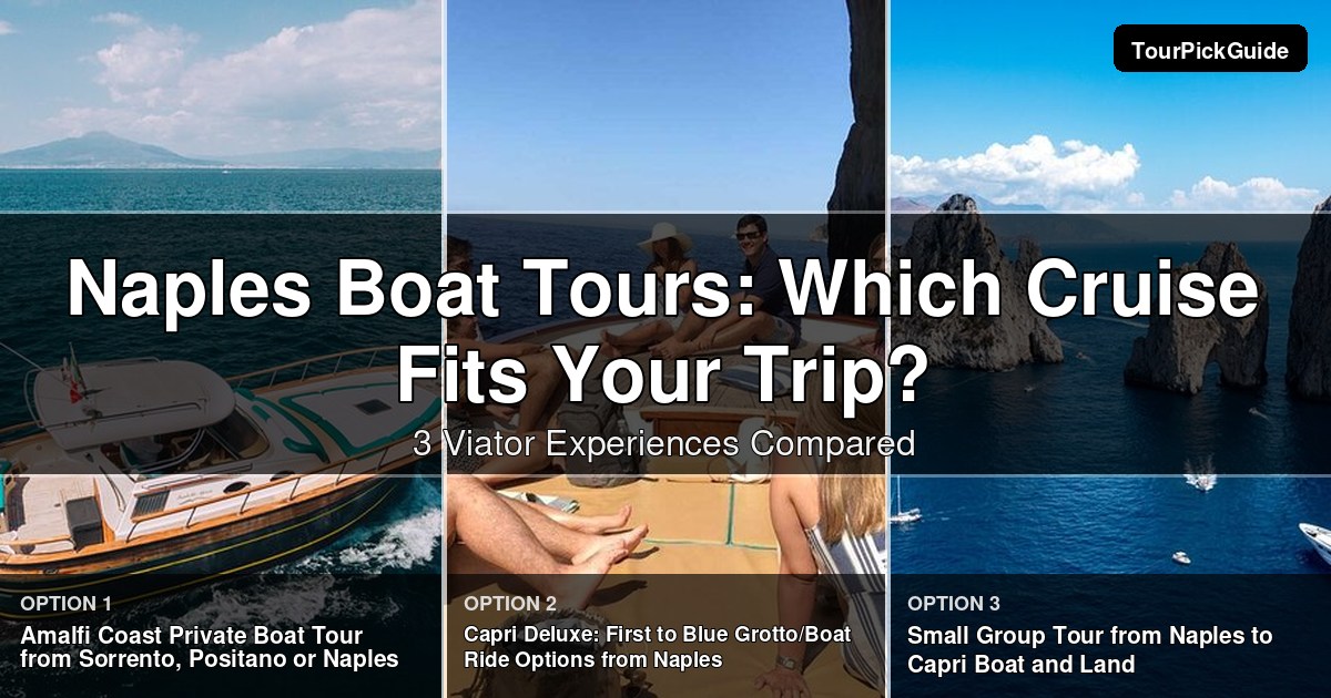 naples boat tours – three Viator experiences compared