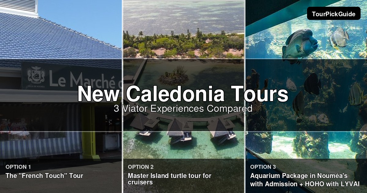 New Caledonia tours – three Viator experiences compared