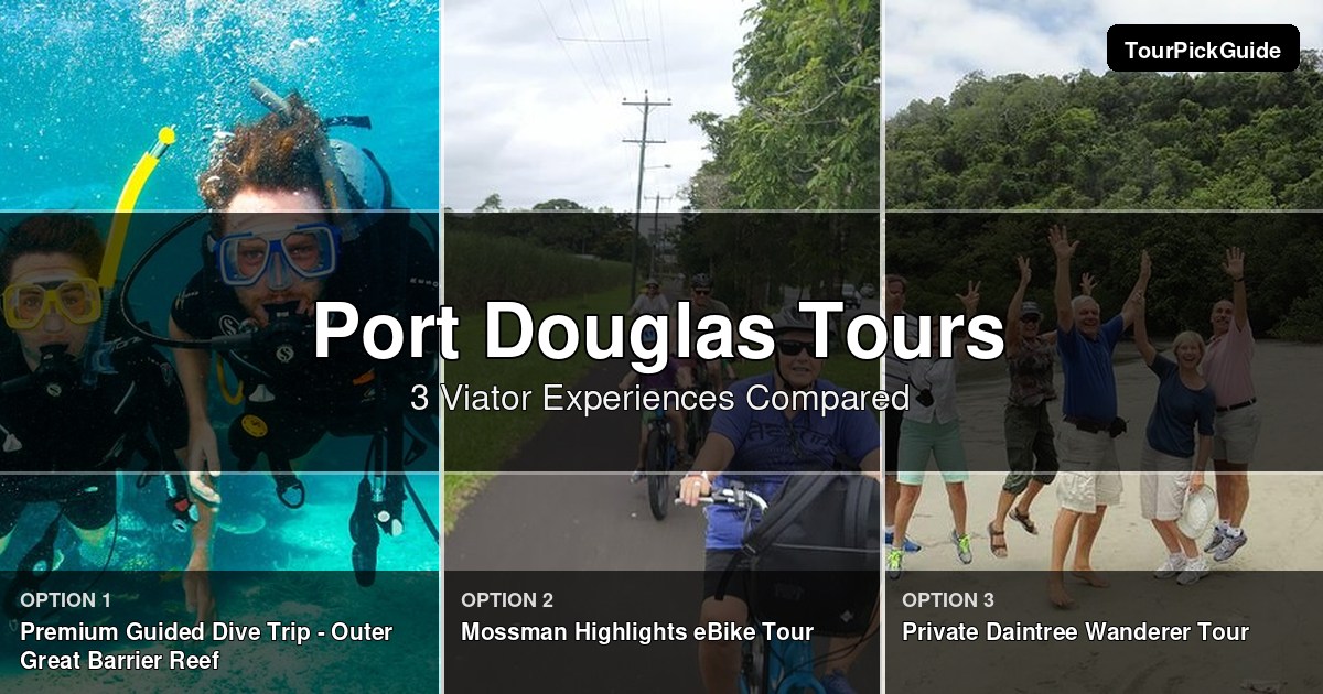 Port Douglas tours – three Viator experiences compared