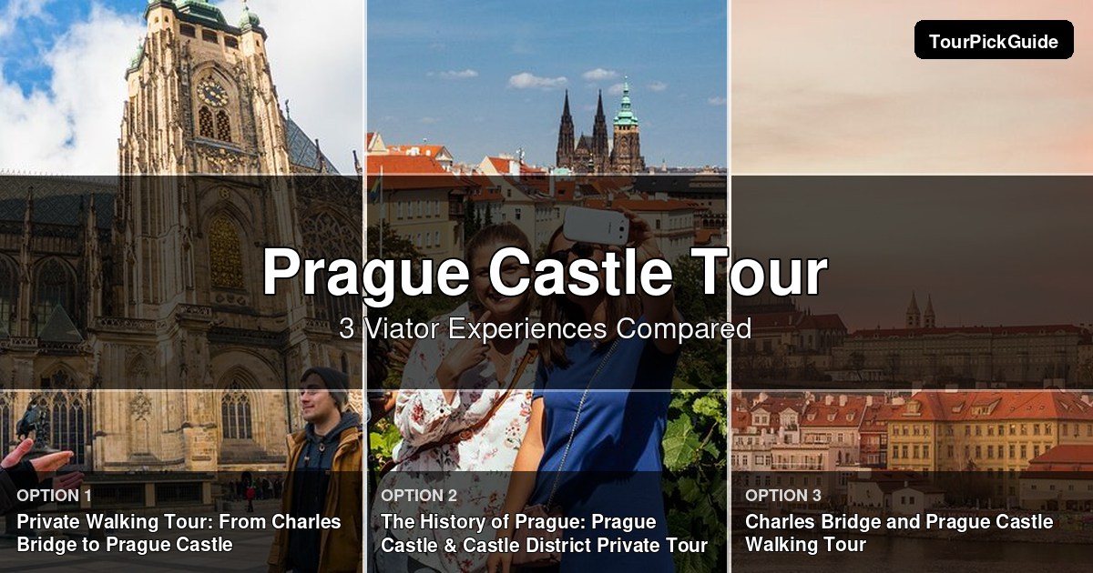 prague castle tour – three Viator experiences compared