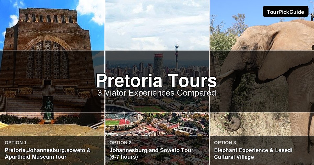 Pretoria tours – three Viator experiences compared