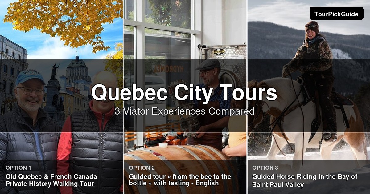 Quebec City tours – three Viator experiences compared