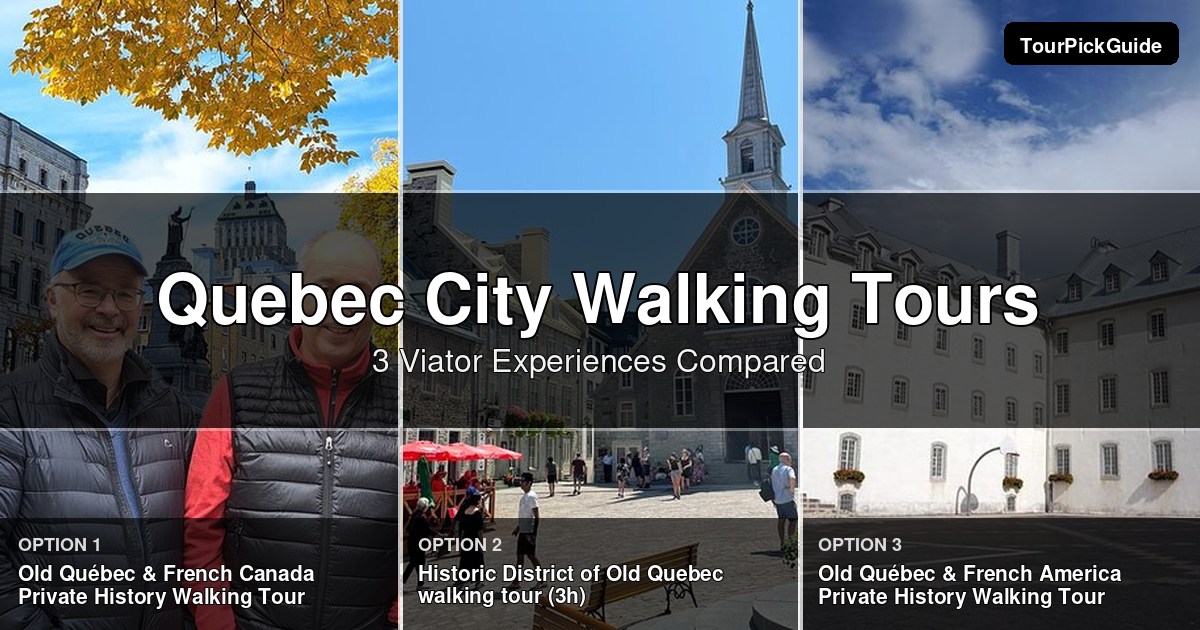 Quebec City walking tours – three Viator experiences compared
