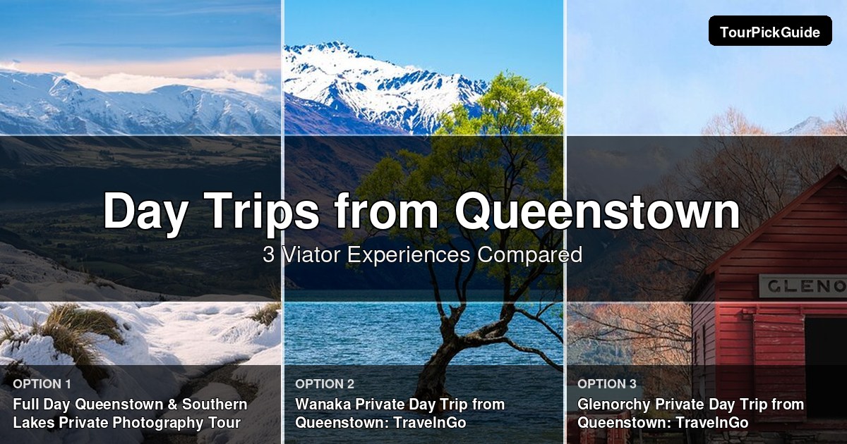 Queenstown day trips – three Viator experiences compared