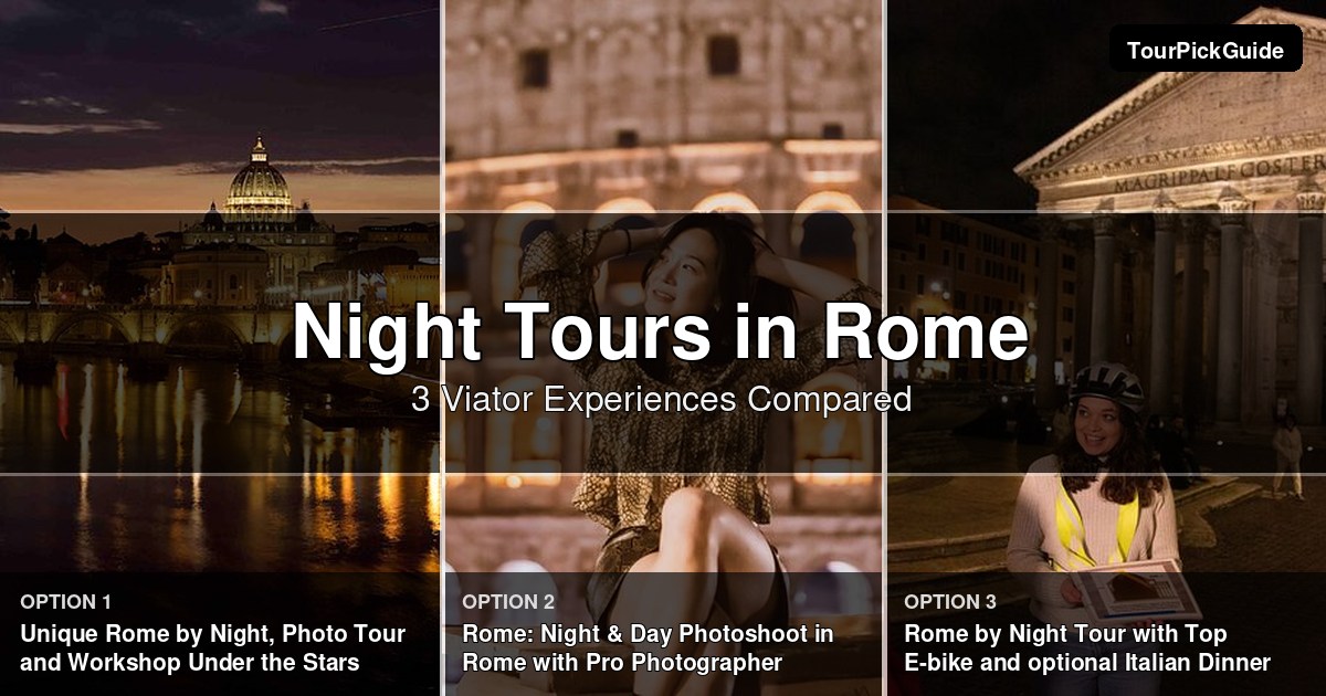 Rome night tours – three Viator experiences compared