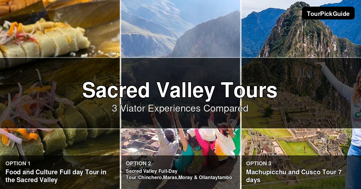 Sacred Valley tours – three Viator experiences compared