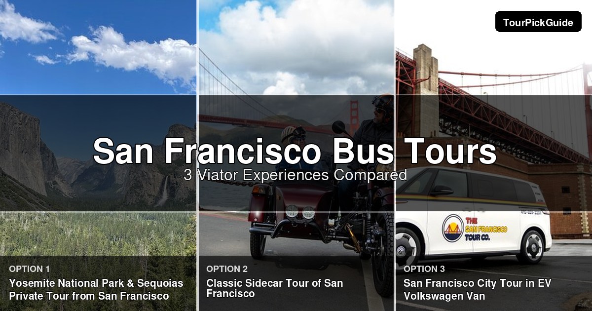 san francisco bus tours – three Viator experiences compared