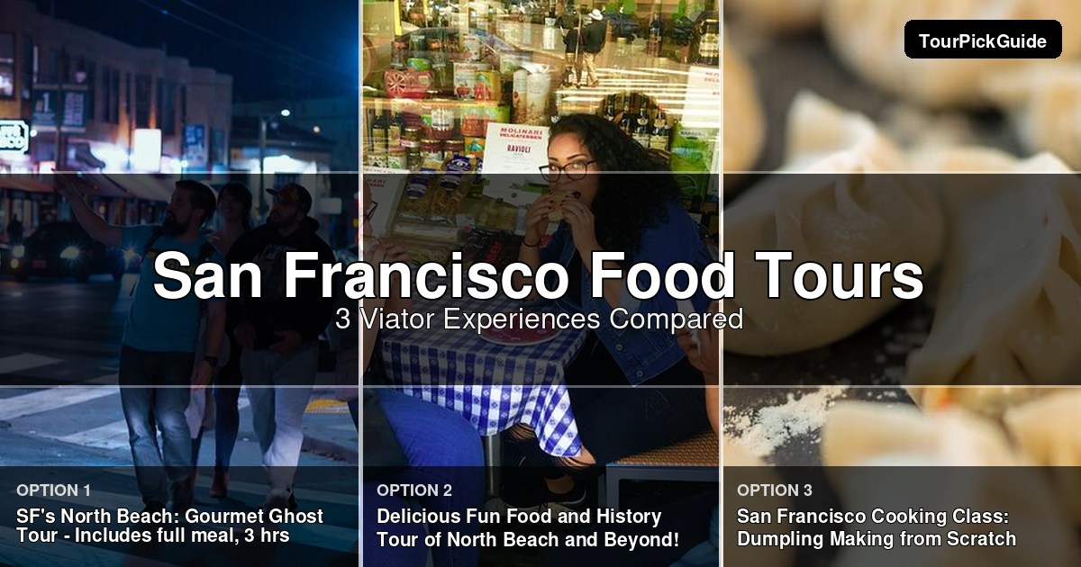 San Francisco food tours – three Viator experiences compared