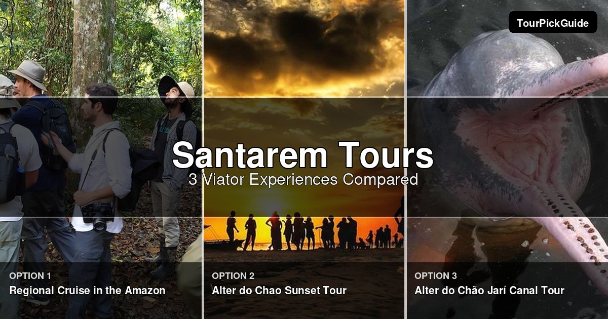 Santarem tours – three Viator experiences compared
