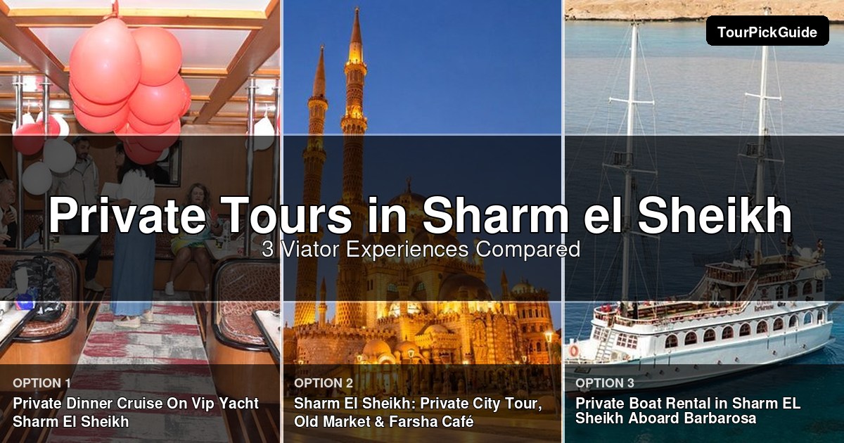 Sharm el Sheikh private tours – three Viator experiences compared