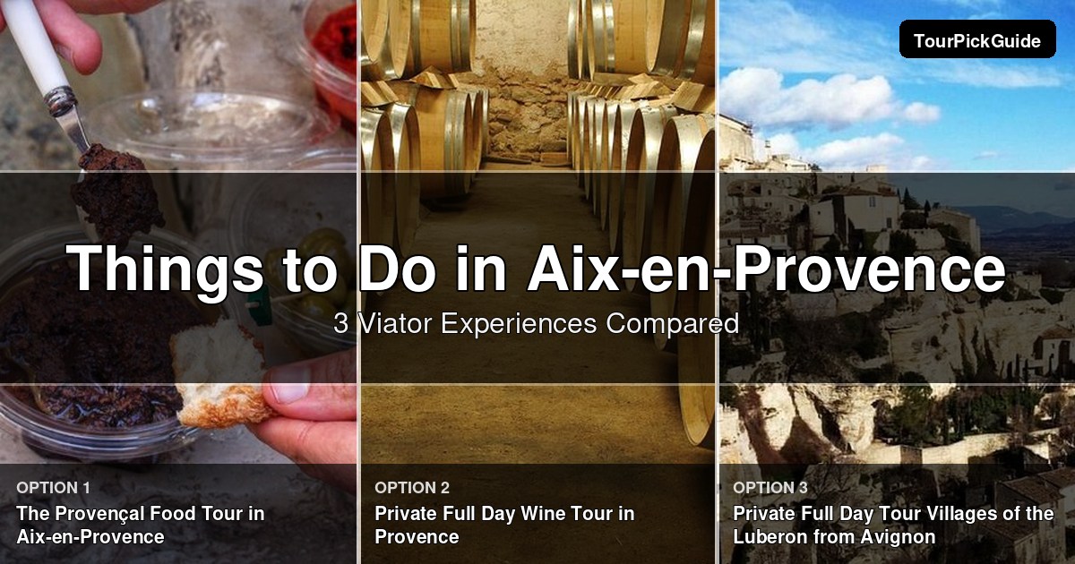 things to do in Aix-en-Provence – three Viator experiences compared