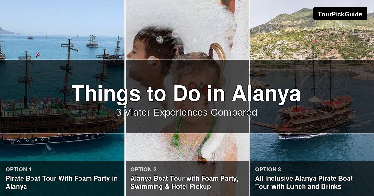 things to do in Alanya – three Viator experiences compared