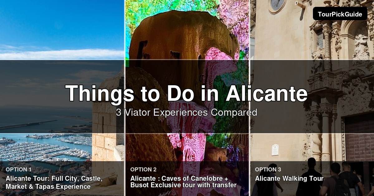 things to do in Alicante – three Viator experiences compared