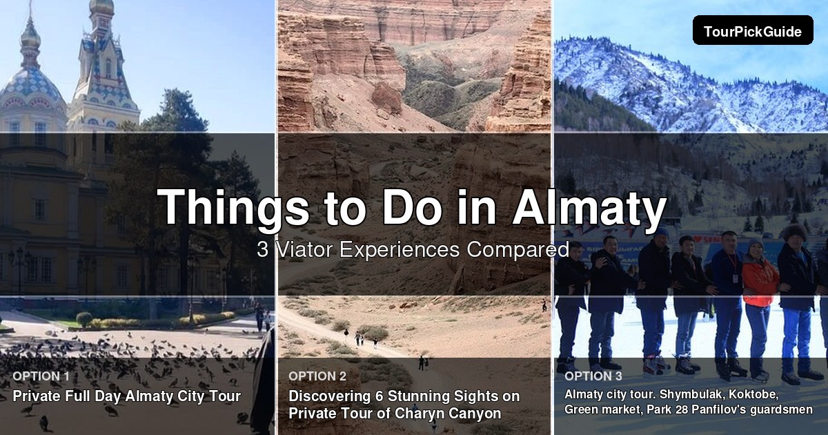 things to do in Almaty – three Viator experiences compared