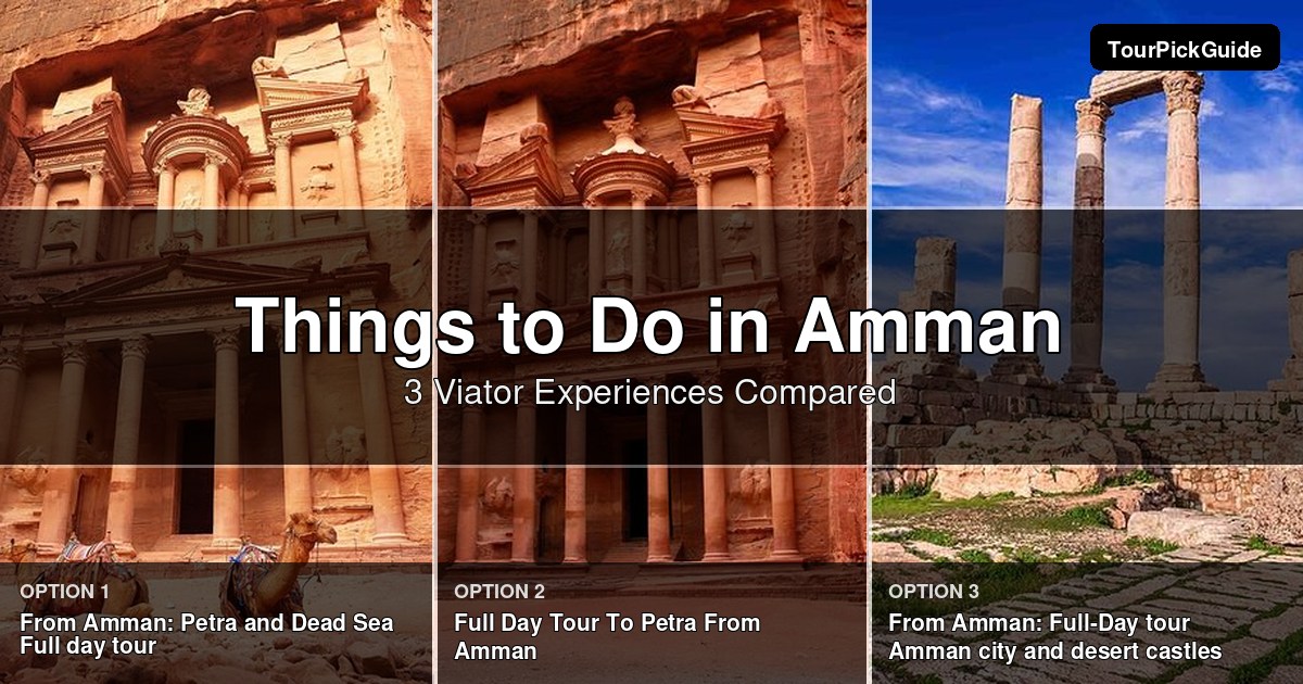 things to do in Amman – three Viator experiences compared