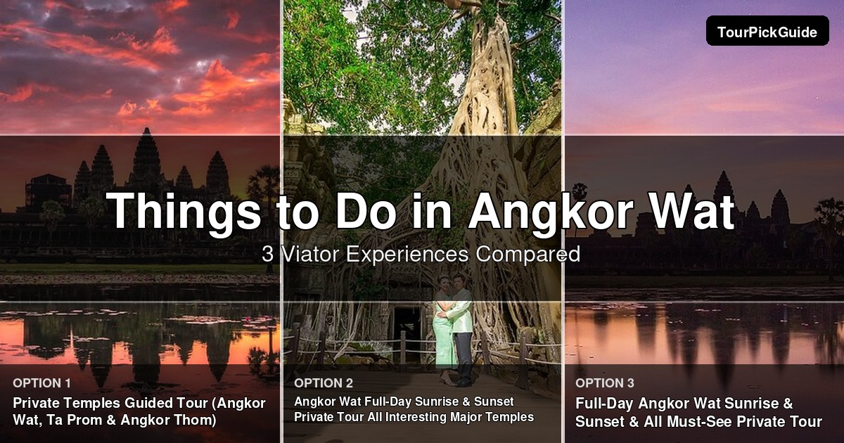 things to do in Angkor Wat – three Viator experiences compared