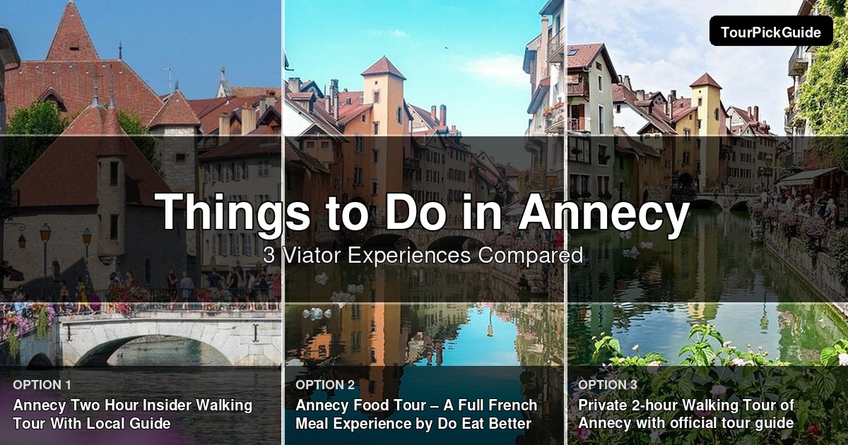 things to do in Annecy – three Viator experiences compared