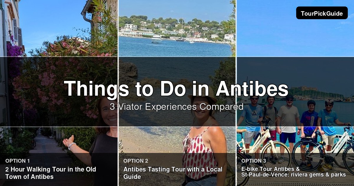 things to do in Antibes – three Viator experiences compared