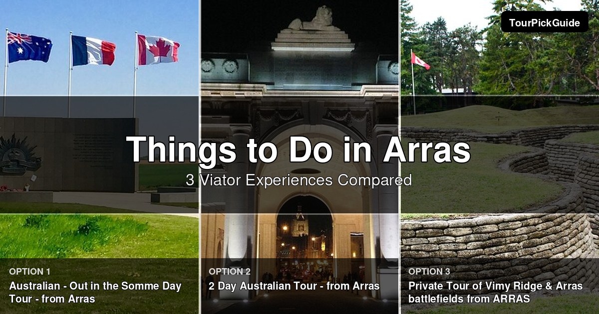things to do in Arras – three Viator experiences compared