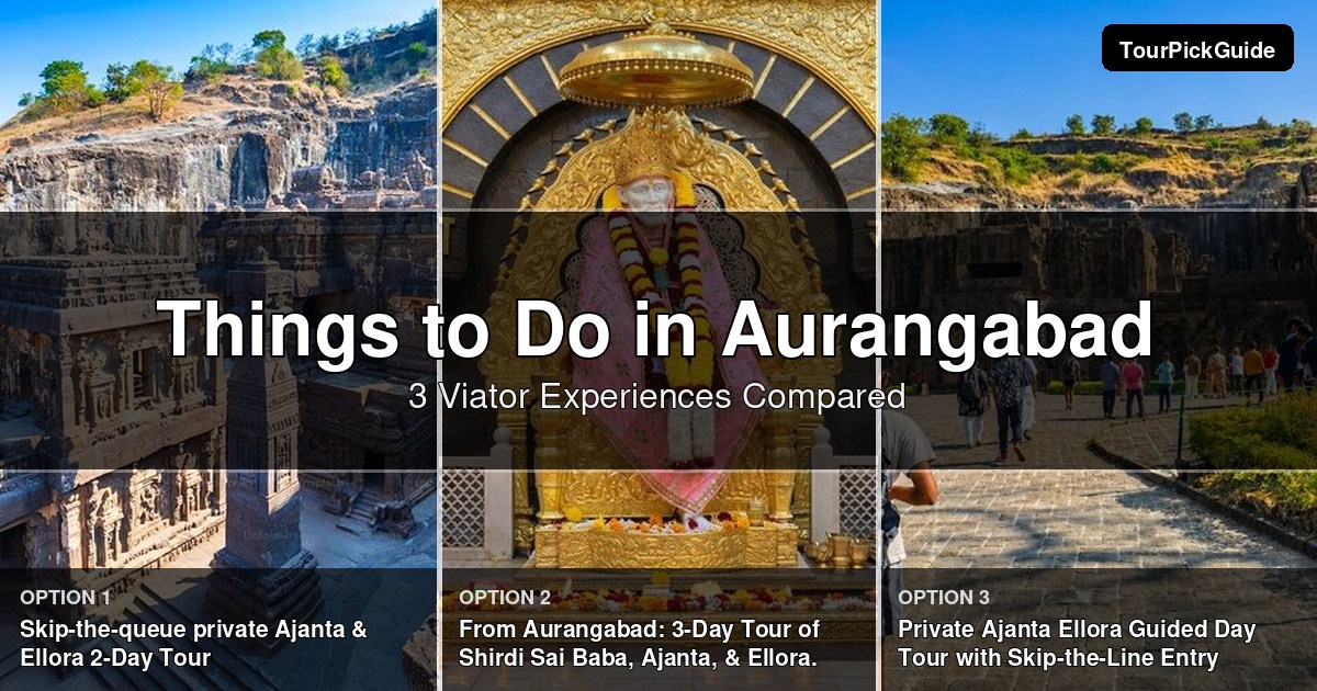 things to do in Aurangabad – three Viator experiences compared