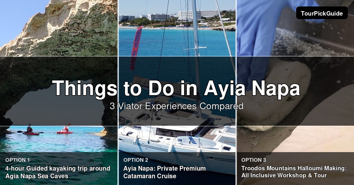 things to do in Ayia Napa – three Viator experiences compared