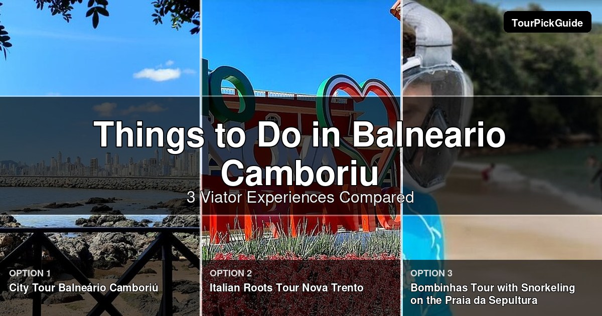 things to do in Balneario Camboriu – three Viator experiences compared