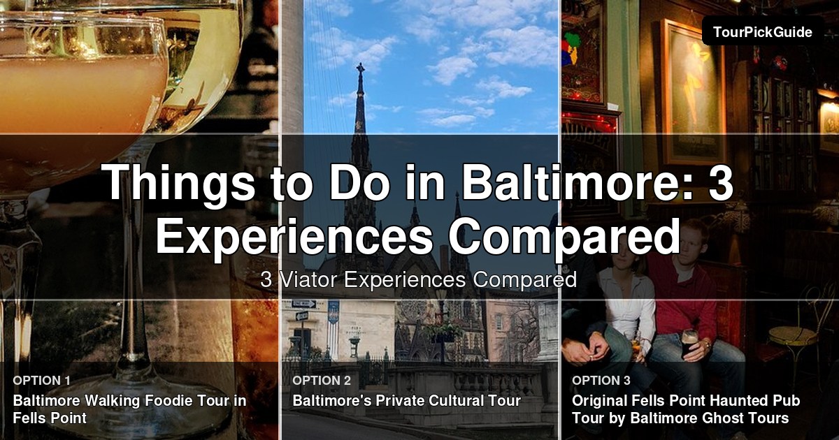things to do in baltimore – three Viator experiences compared