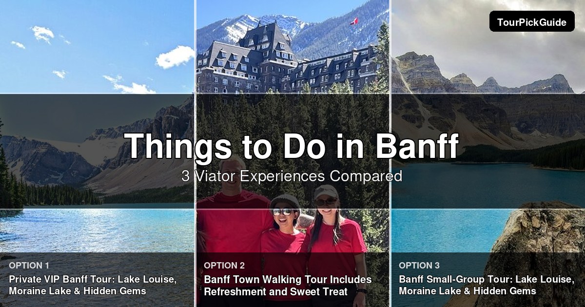 things to do in Banff – three Viator experiences compared