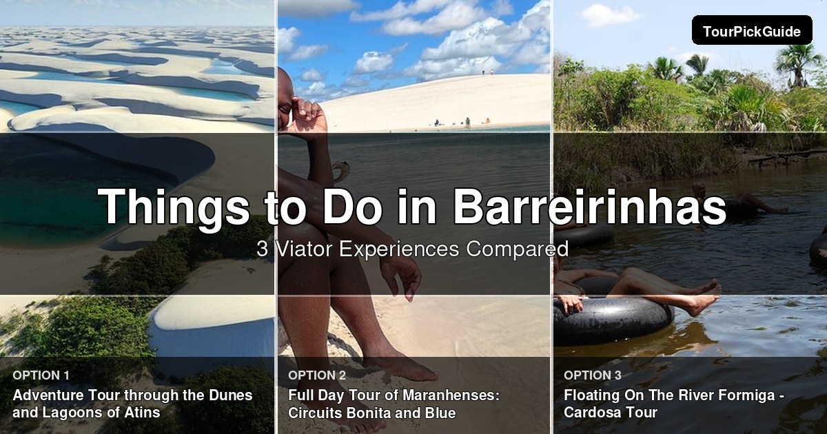 things to do in Barreirinhas – three Viator experiences compared