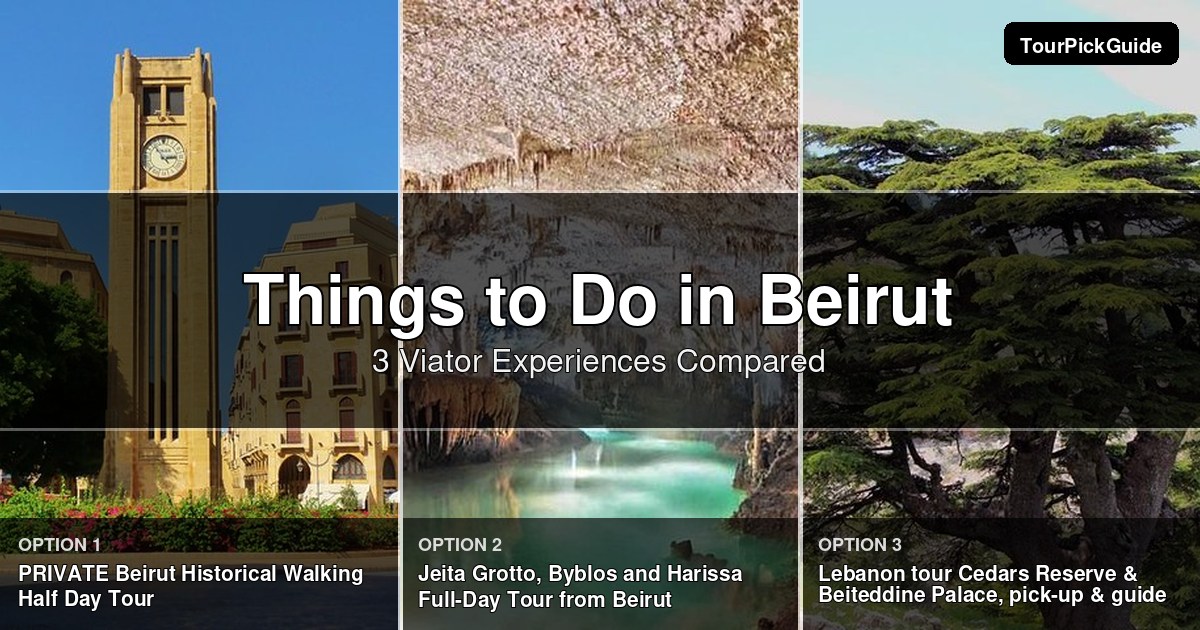 things to do in Beirut – three Viator experiences compared