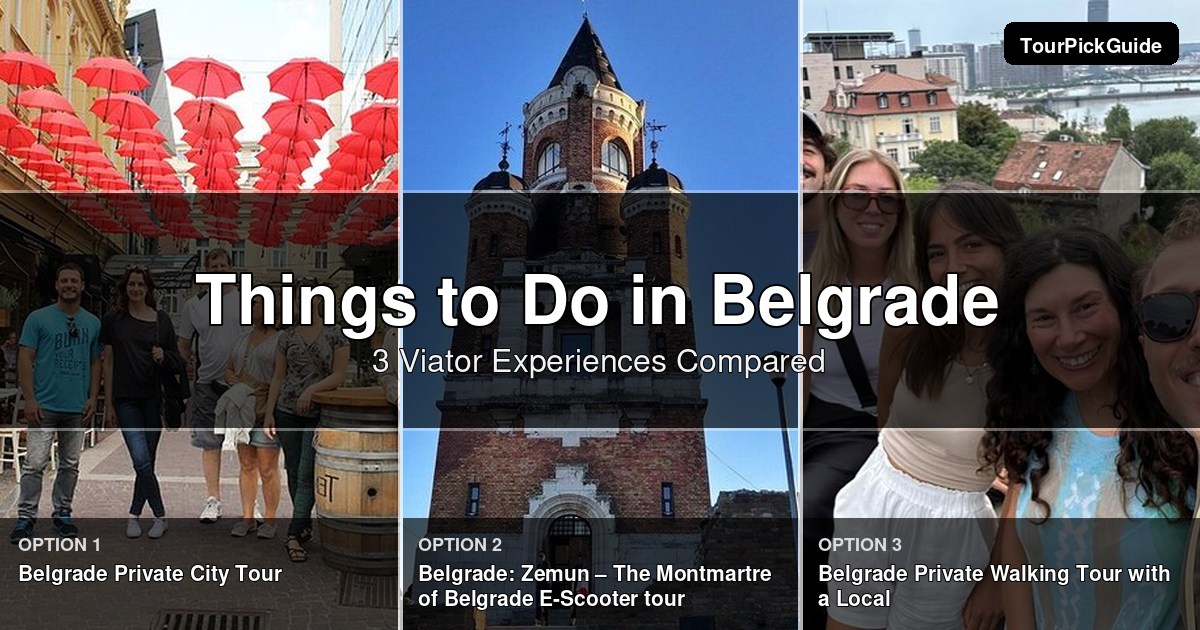 things to do in Belgrade – three Viator experiences compared