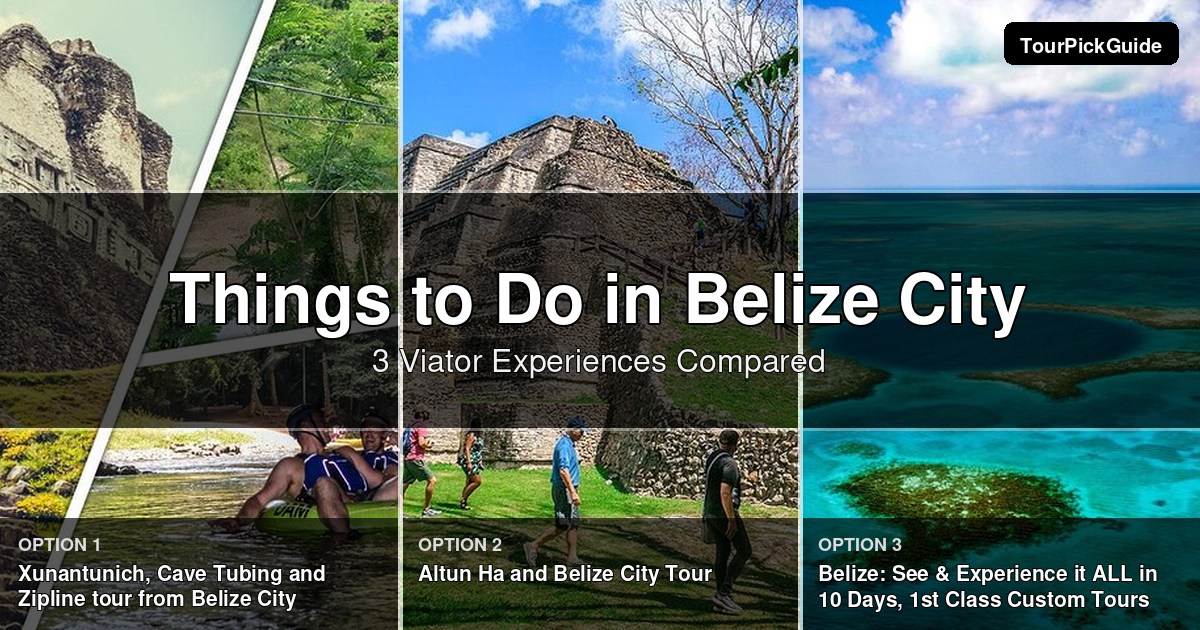things to do in Belize City – three Viator experiences compared