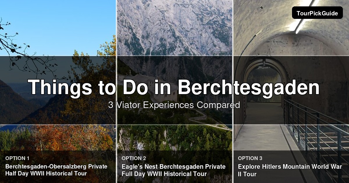 things to do in Berchtesgaden – three Viator experiences compared